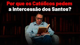 Por que os Católicos pedem a Intercessão dos Santos?