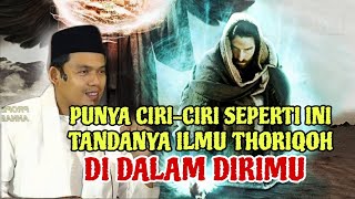 KAJIAN ILMU THORIQOH❗ CIRI-CIRI ORANG YANG MEMPUNYAI ILMU THORIQOH