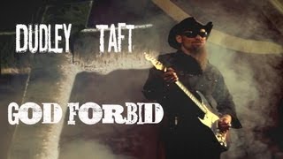 Dudley Taft - God Forbid Official Video