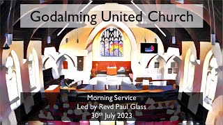 30 July 2023 - Morning Service  led by Revd Paul Glass