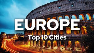 Top 10 Cities in Europe