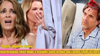 B&B Shocker! Ridge’s Terrible Accident Brooke in Shock, Taylor in Tears Bold and Beautiful Spoilers