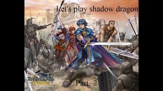 Let's play: Shadow Dragon part 2.