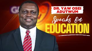 Bawumia For Education: Dr. Yaw Osei Adutwum Speaks