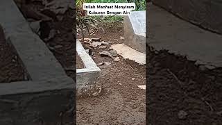 Inilah Manfaat Menyiram Kuburan Dengan Air: