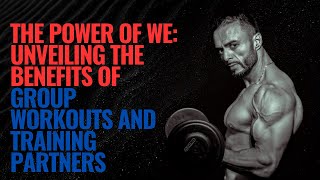 "Unlocking the Potential: The Power of We in Fitness"