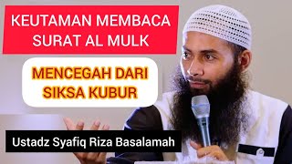 KEUTAMAAN MEMBACA SURAT AL MULK || Ustadz Syafiq Riza Basalamah