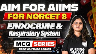 Endocrine / Respiratory System | AIIMS NORCET 8 | MCQ Series | Aim for AIIMS