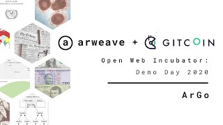 ArGo | Arweave Open Web Incubator Demo Day 2020