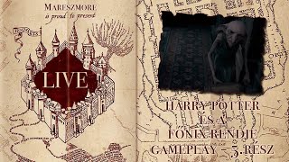 Harry Potter és a Főnix Rendje LIVE GAMEPLAY (PC játék, magyar szinkronnal) – 5. rész | Mareszmore