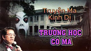 Truyện ma Nguyễn Ngọc Ngạn | Truyện ma kinh dị có thật TRƯỜNG HỌC CÓ MA 2 - Truyện đêm khuya hay