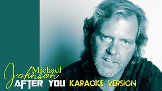 AFTER YOU - MICHAEL JOHNSON (Karaoke Version)