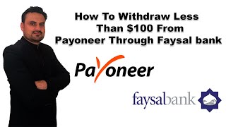 How to Withdraw Less than 100 Dollars from Payoneer Through Faysal DigiBank Instant?