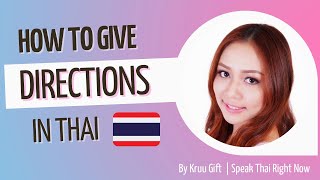 Speak Thai Right Now: Giving Directions: Gaan Bòrk Taan (การบอกทาง)