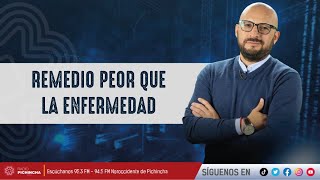 Remedio peor que la enfermedad