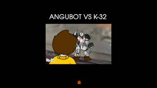 ANGUBOT VS K-32 #shorts #shortvideo