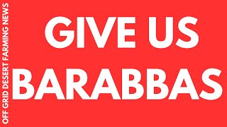 BREAKING NEWS: GIVE US BARABBAS......THE RISE OF THE ANTI-CHRIST...THE MAN OF PEACE..THE MAN OF SIN