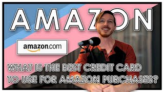 BEST Credit Card to Use for Amazon Purchases | The Answer May Surprise You