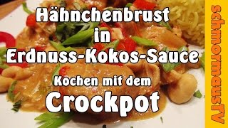 Hähnchen mit Erdnuss - Kokos - Sauce und Basmati Reis - Kochen mit dem Crockpot