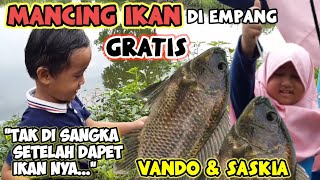 MANCING IKAN DI EMPANG - VANDO DAN SASKIA KAGET TERNYATA IKAN NYA