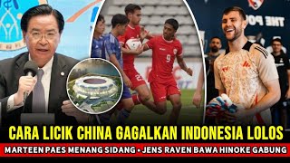 SANGAT LICIK ~ Demi gagalkan Timnas, China Sampai lakukan ini ~ Marteen Paes Resmi ~ HINOKE gabung