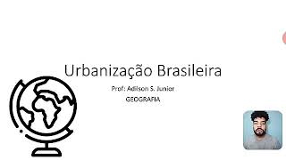 A urbanização brasileira