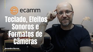 Como usar Teclado, Efeitos Sonoros e Formatos de Cameras no ECAMM - Video 11