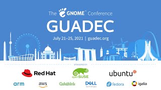 GUADEC 2021 - Day 3