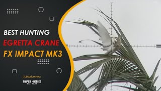 FX IMPACT MK 3 HUNTING LONG RANGE EGRET CRANE