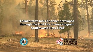 Collaborative tools & science developed through the Joint Fire Science Program: Southwest FireCLIME