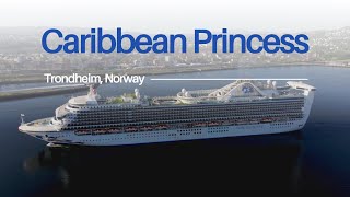 Caribbean Princess arriving at Trondheim | CaptainsVoyage