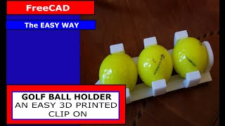 FreeCAD CLIP ON GOLF BALL HOLDER