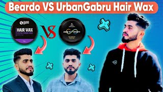 Urbangabru VS Beardo Hair Wax || Urbangabru Clay Hair Wax ||Beardo Xxtra Stronghold Hair Wax ||