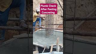 Footing Concreting and plumb check after Concreting