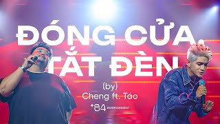 Cheng ft. Táo - Đóng Cửa, Tắt Đèn (Live at +84 SHOWCASE)