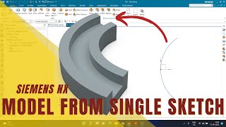 MODEL FROM SINGLE SKETCH ARC | VIDEO No. 101 | SIEMENS NX