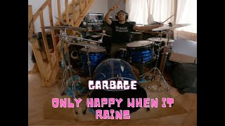 Garbage - Only Happy When It Rains Drum Cover