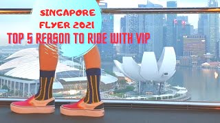 TOP 5 REASONS TO RIDE SINGAPORE FLYER WITH VIP PREMIUM PACKAGE