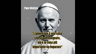 Citazioni Papa Wojtyla #citazionifamose #frasifamose #frasicelebri #frasimotivazionali