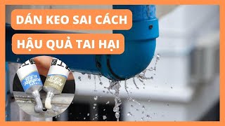 Đường ống nước rò rỉ. Hướng dẫn dán ống nước 10 năm không bị rỉ nước | Cái Bang Bát Nghệ