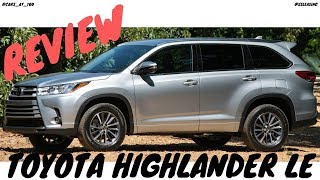 2019 TOYOTA HIGHLANDER LE (BASE) REVIEW - BIG AND RELIABLE SUV !