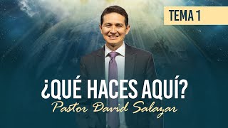 01. ¿QUÉ HACES AQUÍ? - Pastor David Salazar || Un Futuro con Esperanza