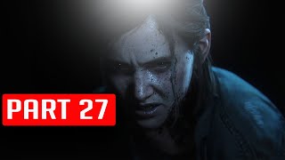 THE LAST OF US PART 2 - PART 27 [FULL GAMEPLAY WALKTHROUGH]