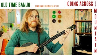 Going Across the Mountain  |  Old Time Two Finger Banjo  |  Tablature Included