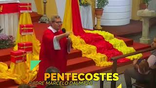 PENTECOSTES   PADRE MARCELO DALMAZO