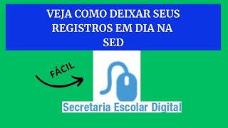 REGISTROS NA SED - COMO DEIXAREM DIA NA SEDSP