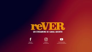 reVER ! Un streaming de Canal Abierto