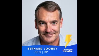 70. BP's Road to Rebuilding Trust with CEO Bernard Looney