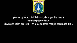 Penyemprotan disinfektan gabungan bersama damkar,ppsu,dishub di wilayah jalan protokol RW 08