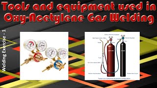 Tools and equipment used in oxy acetylene gas welding